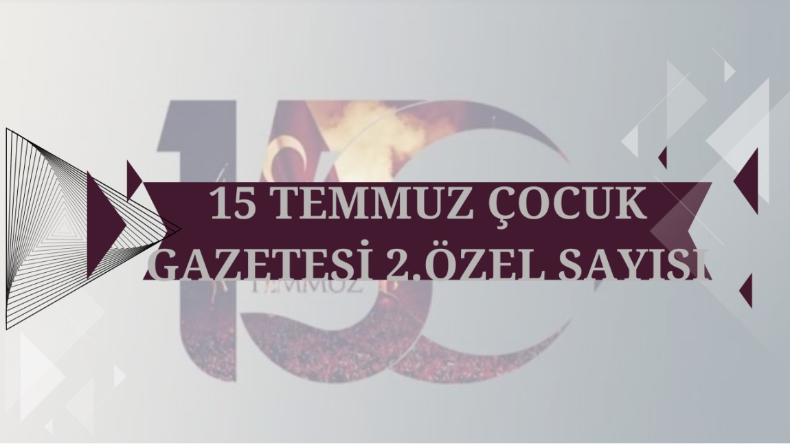 15 TEMMUZ ÇOCUK GAZETESİ ÖZEL SAYISI YAYINDA